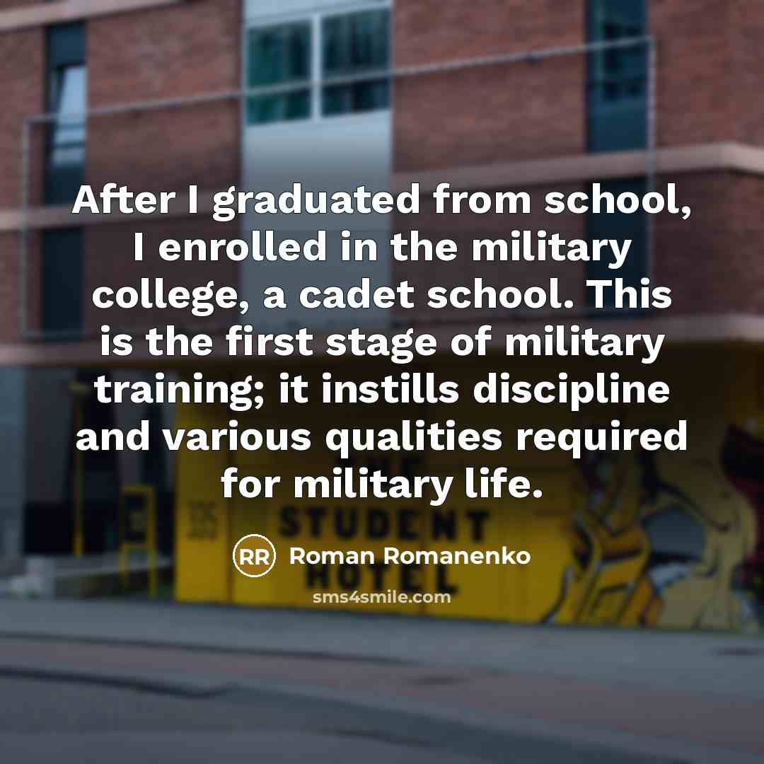 “After I graduated from school, I enrolled in the military…” quote by Roman Romanenko