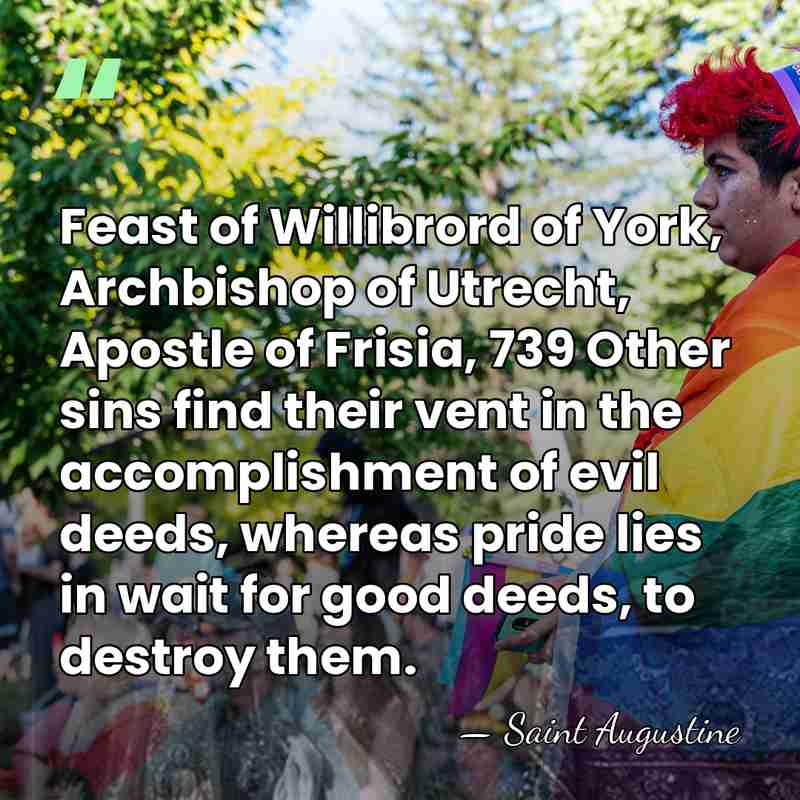 Feast of Willibrord of York, Archbishop of Utrecht, Apostle of Frisia, 739&hellip; - Saint Augustine
