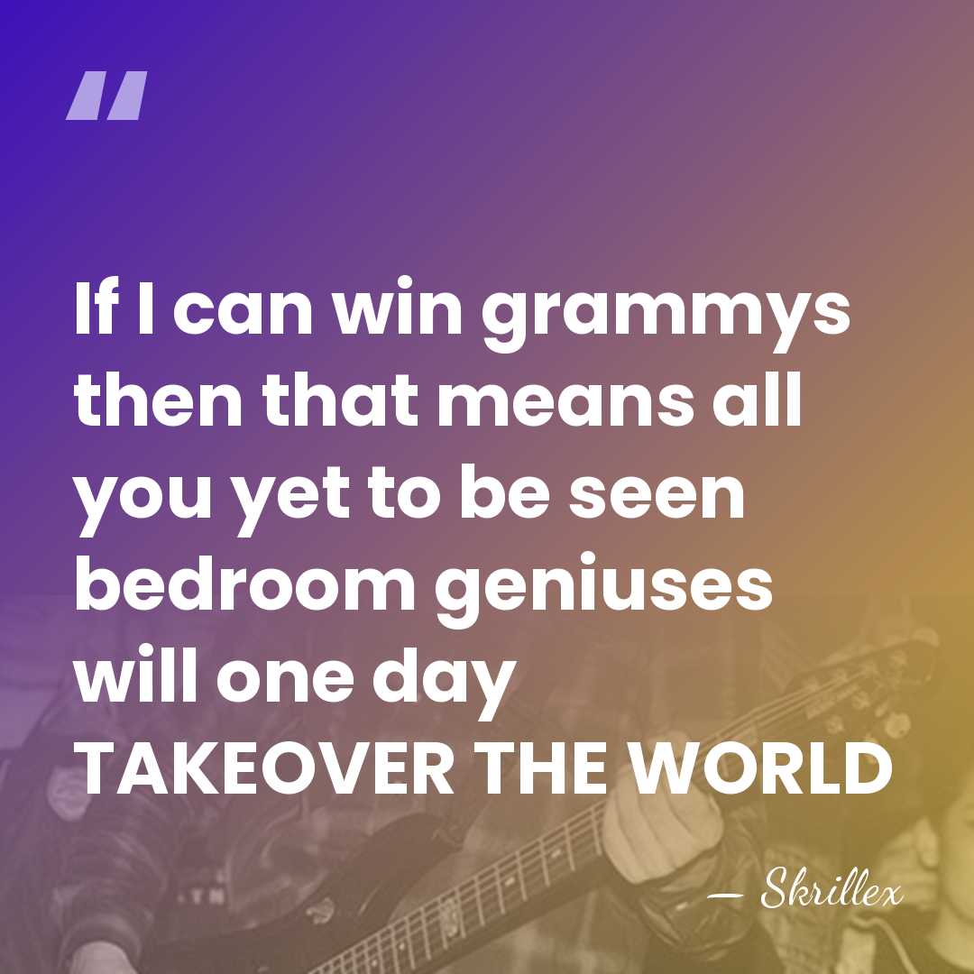 If I can win grammys then that means all you yet to&hellip; - Skrillex