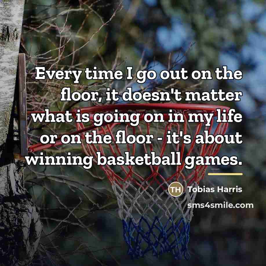 “Every time I go out on the floor, it doesn't…” quote by Tobias Harris