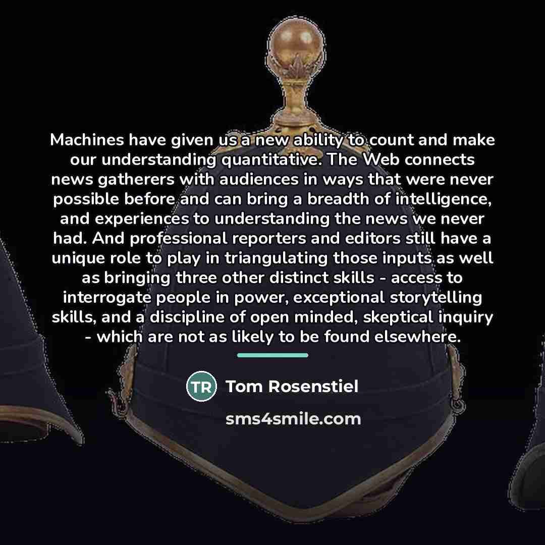 “Machines have given us a new ability to count and…” quote by Tom Rosenstiel