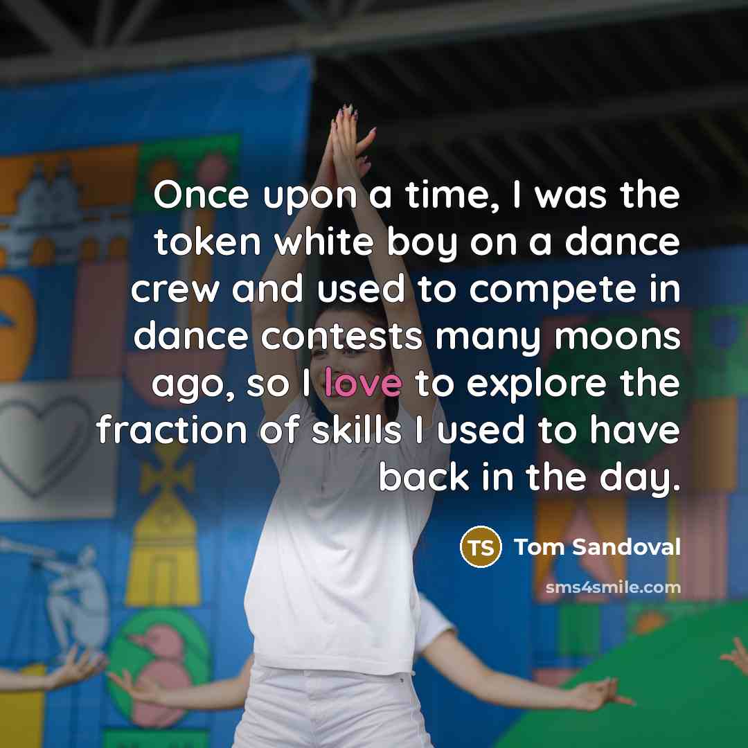 “Once upon a time, I was the token white boy…” quote by Tom Sandoval