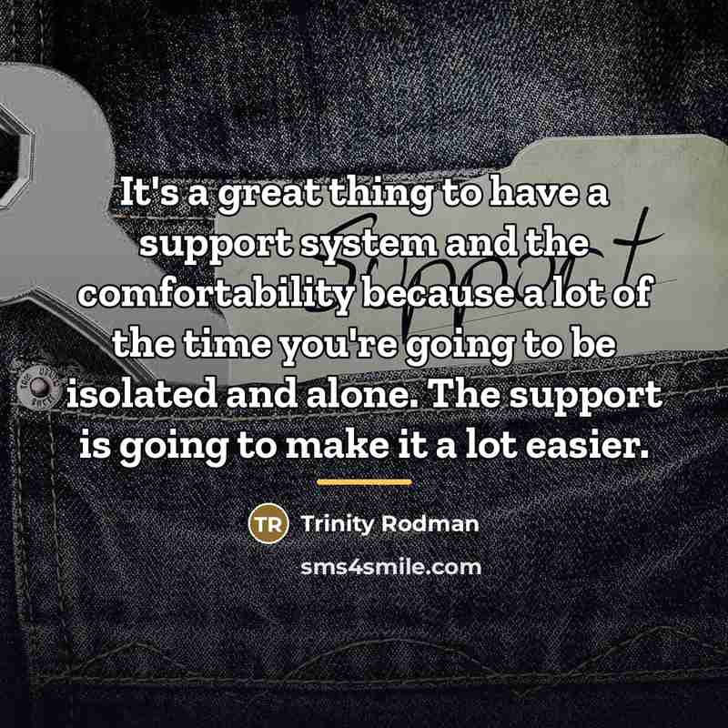 “It's a great thing to have a support system and…” quote by Trinity Rodman