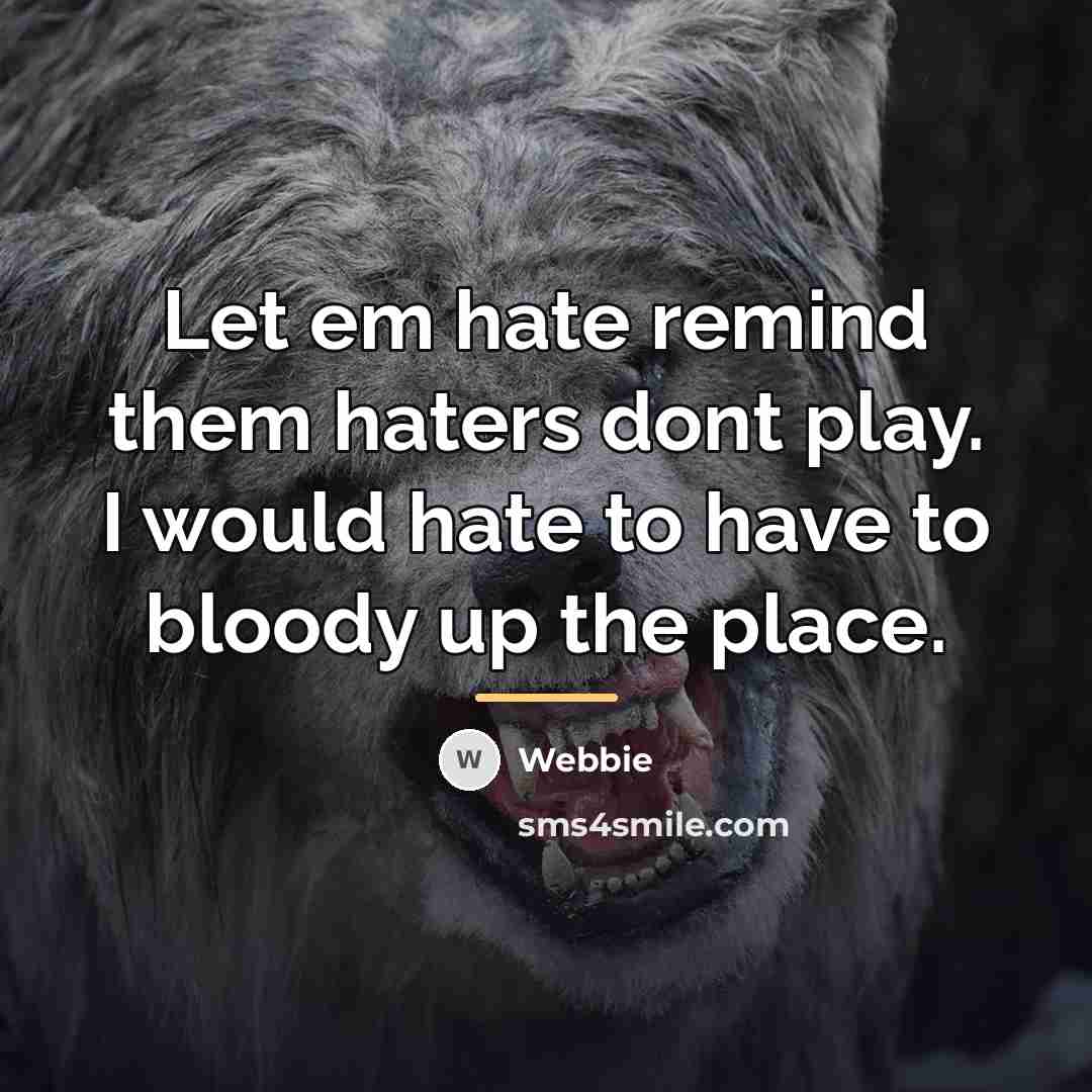 “Let em hate remind them haters dont play. I would…” quote by Webbie