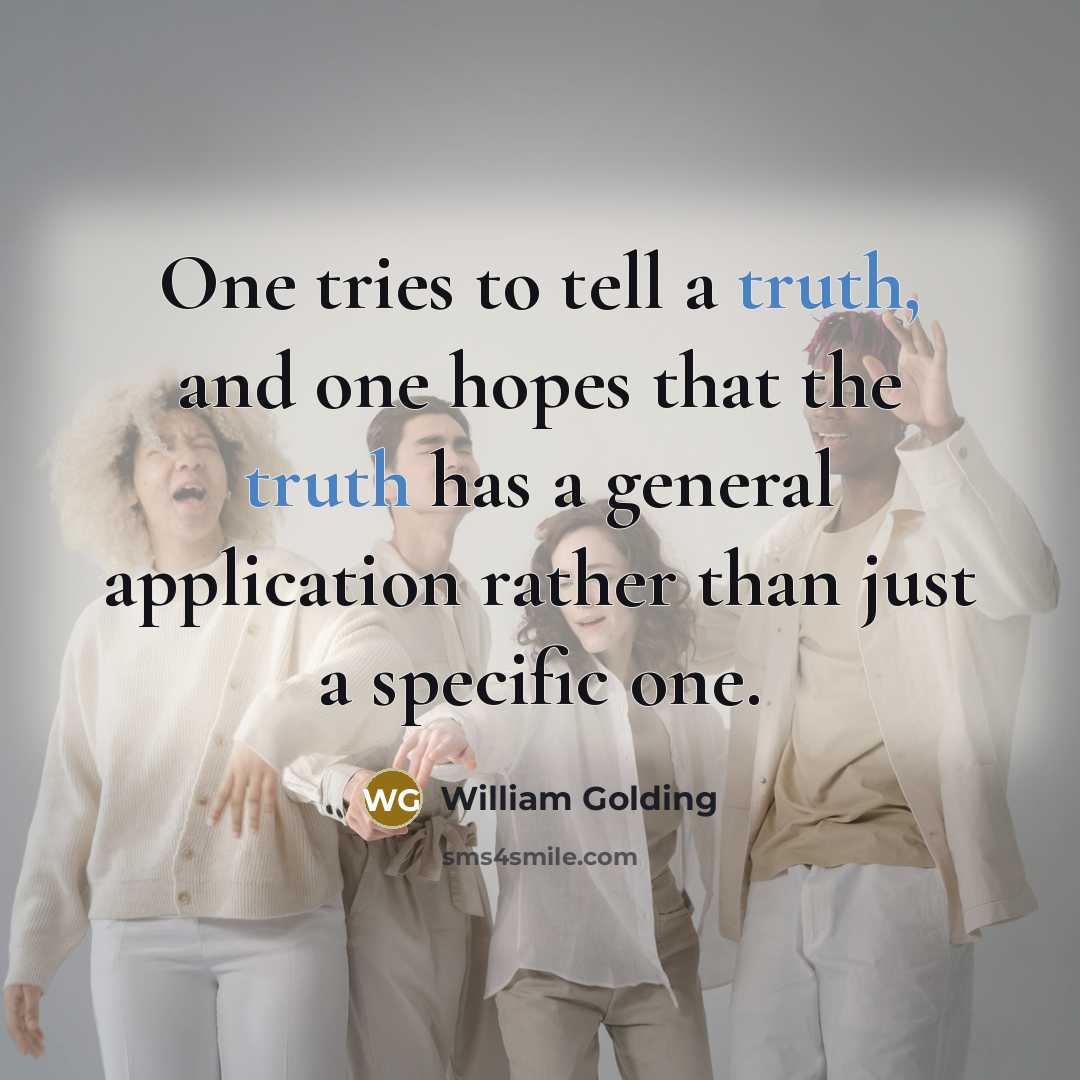 “One tries to tell a truth, and one hopes that…” quote by William Golding