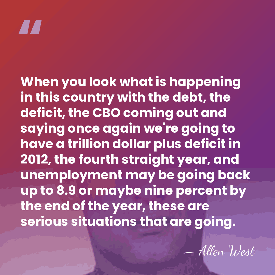 When you look what is happening in this country with the debt,&hellip; - Allen West