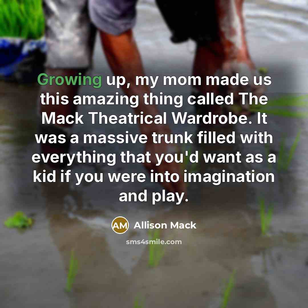 “Growing up, my mom made us this amazing thing called…” quote by Allison Mack