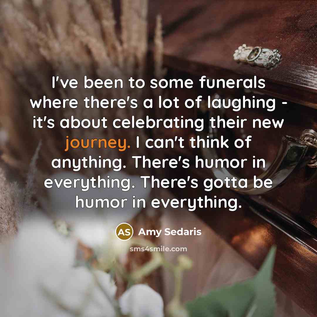 “I've been to some funerals where there's a lot of…” quote by Amy Sedaris