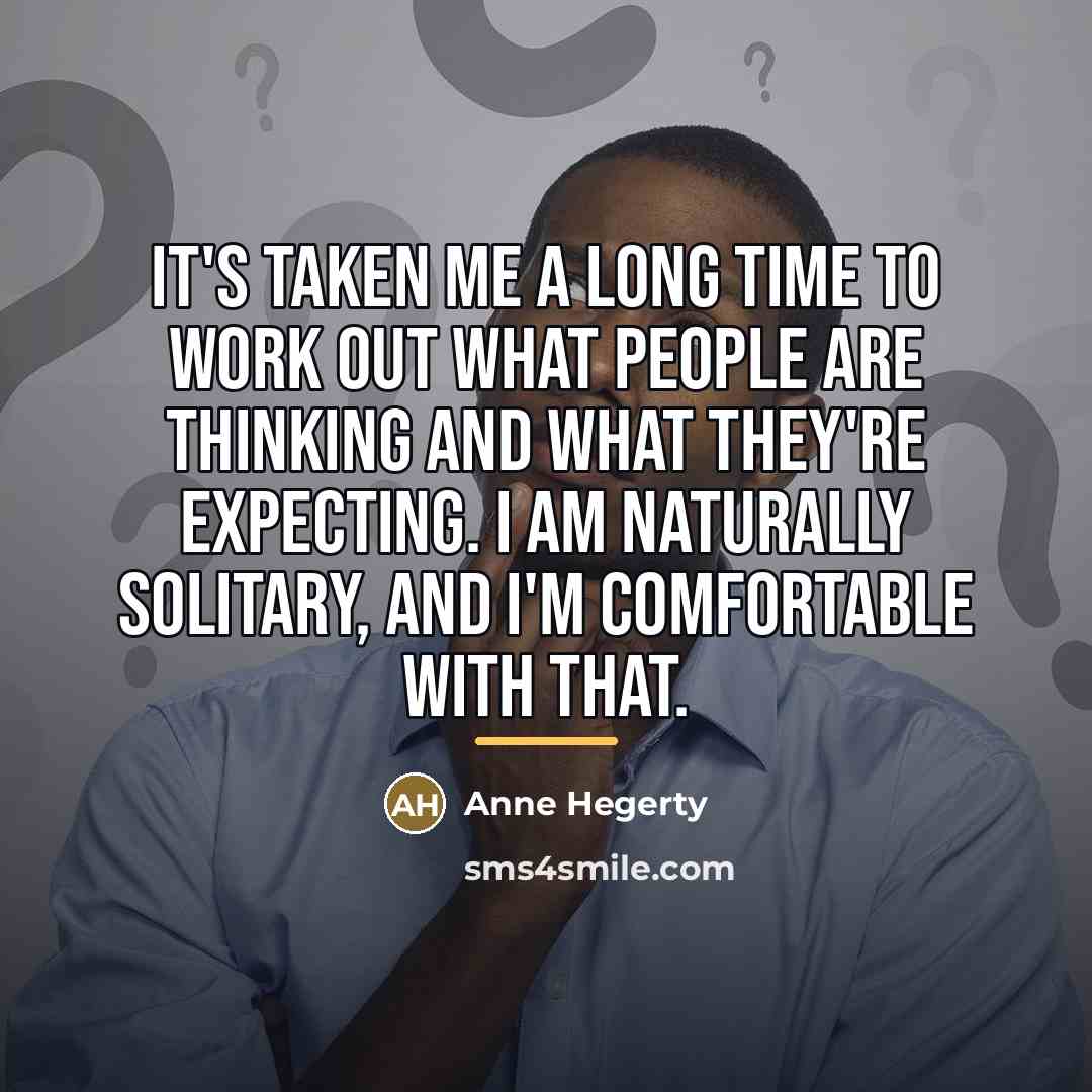 “It's taken me a long time to work out what…” quote by Anne Hegerty