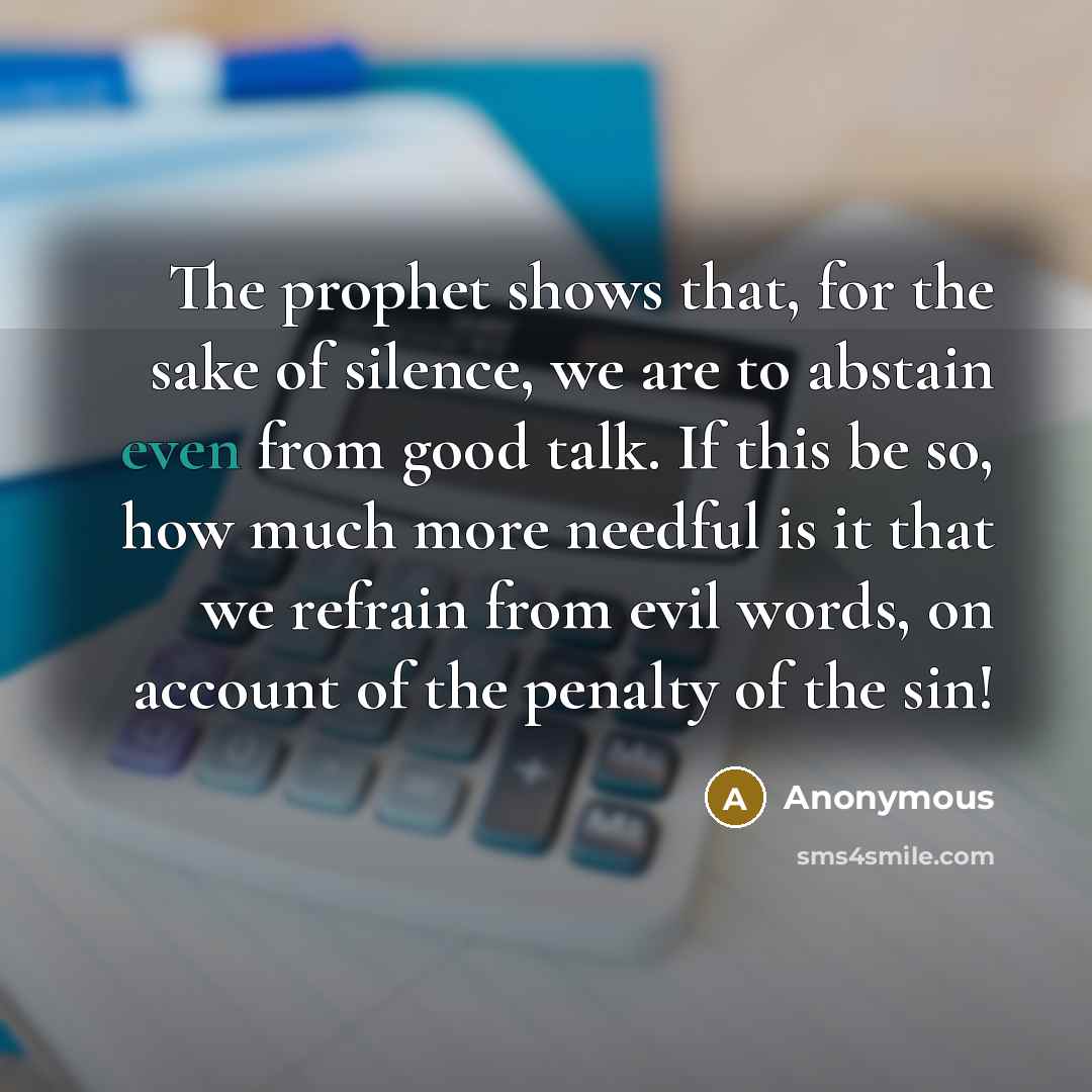“The prophet shows that, for the sake of silence, we…” quote by Anonymous
