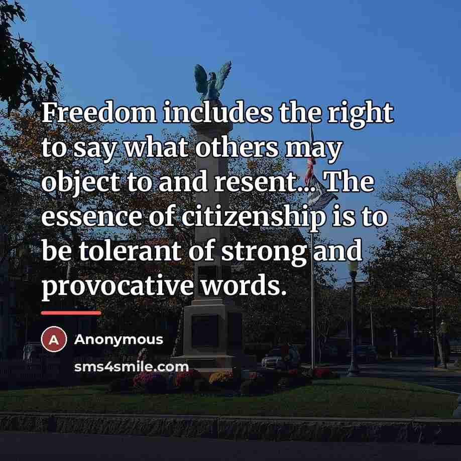 “Freedom includes the right to say what others may object…” quote by Anonymous