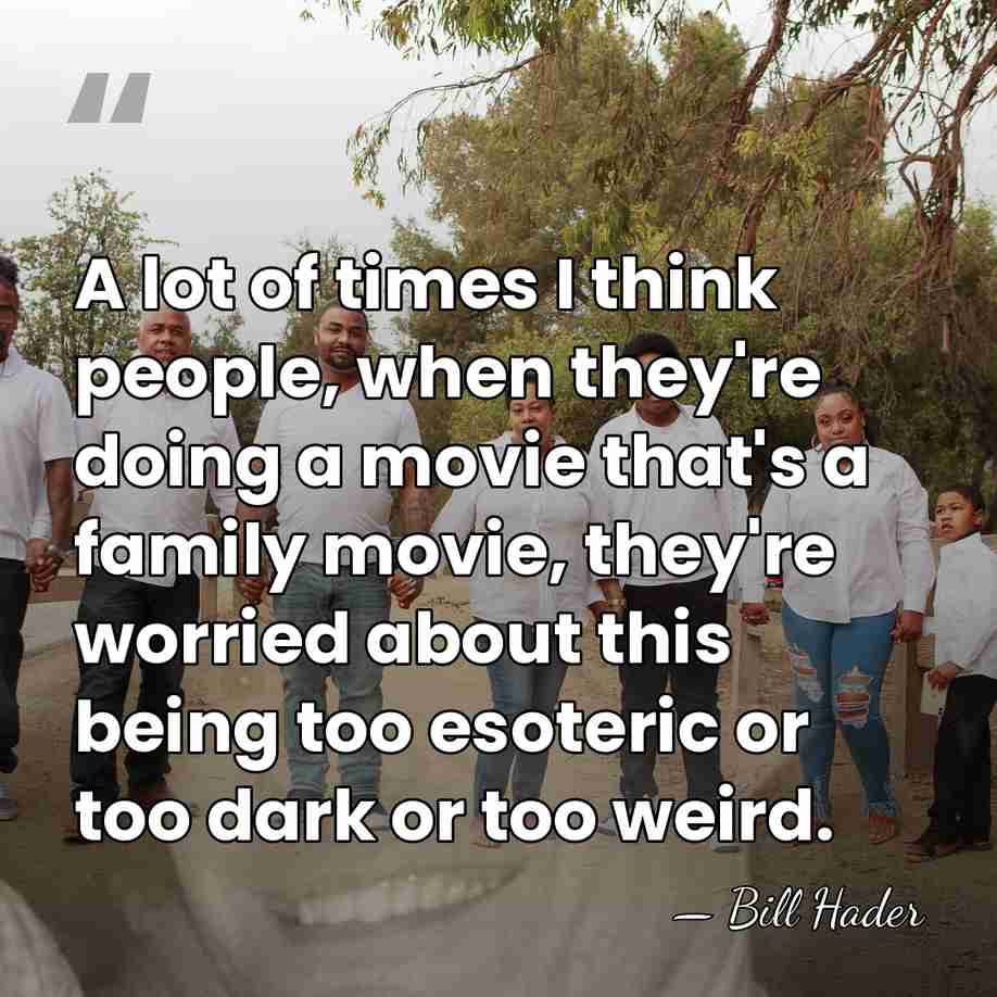 A lot of times I think people, when they're doing a movie&hellip; - Bill Hader