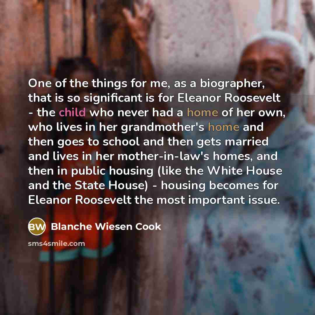 “One of the things for me, as a biographer, that…” quote by Blanche Wiesen Cook