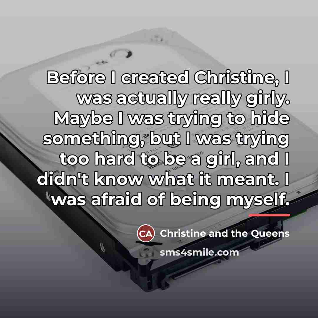 “Before I created Christine, I was actually really girly. Maybe…” quote by Christine and the Queens