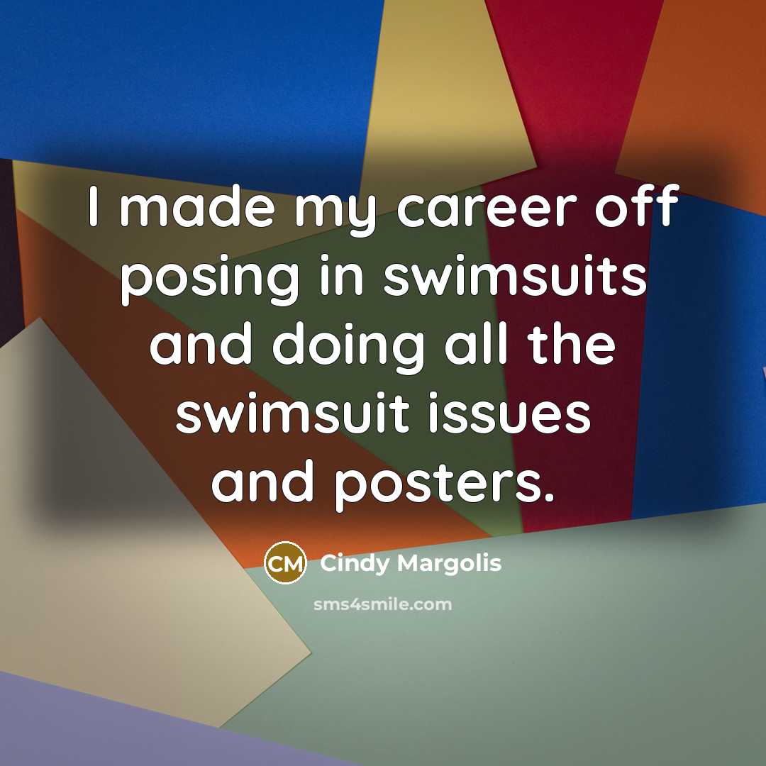 “I made my career off posing in swimsuits and doing…” quote by Cindy Margolis
