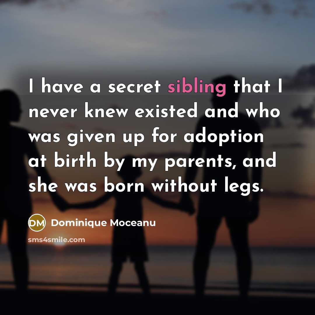 “I have a secret sibling that I never knew existed…” quote by Dominique Moceanu
