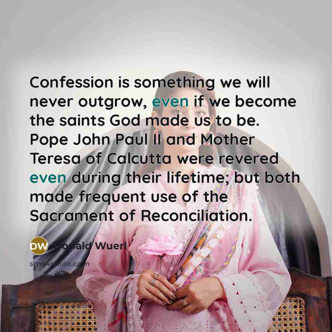 “Confession is something we will never outgrow, even if we…” quote by Donald Wuerl