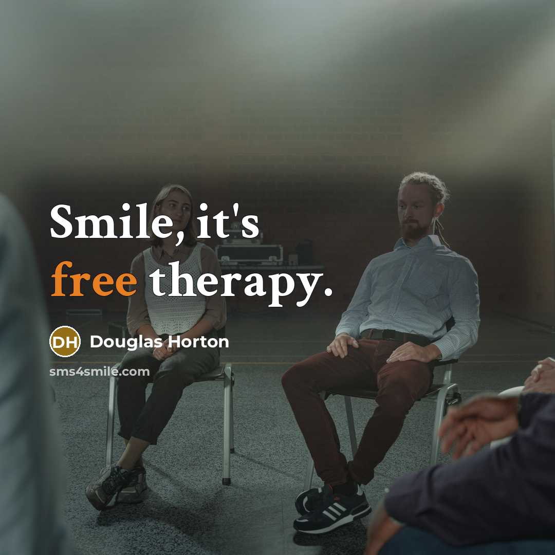 “Smile, it's free therapy.” quote by Douglas Horton