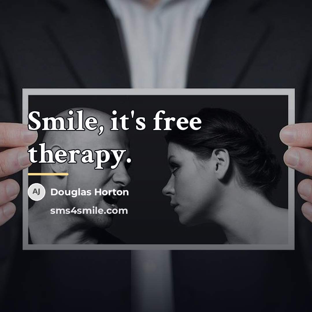 “Smile, it's free therapy.…” quote by Douglas Horton