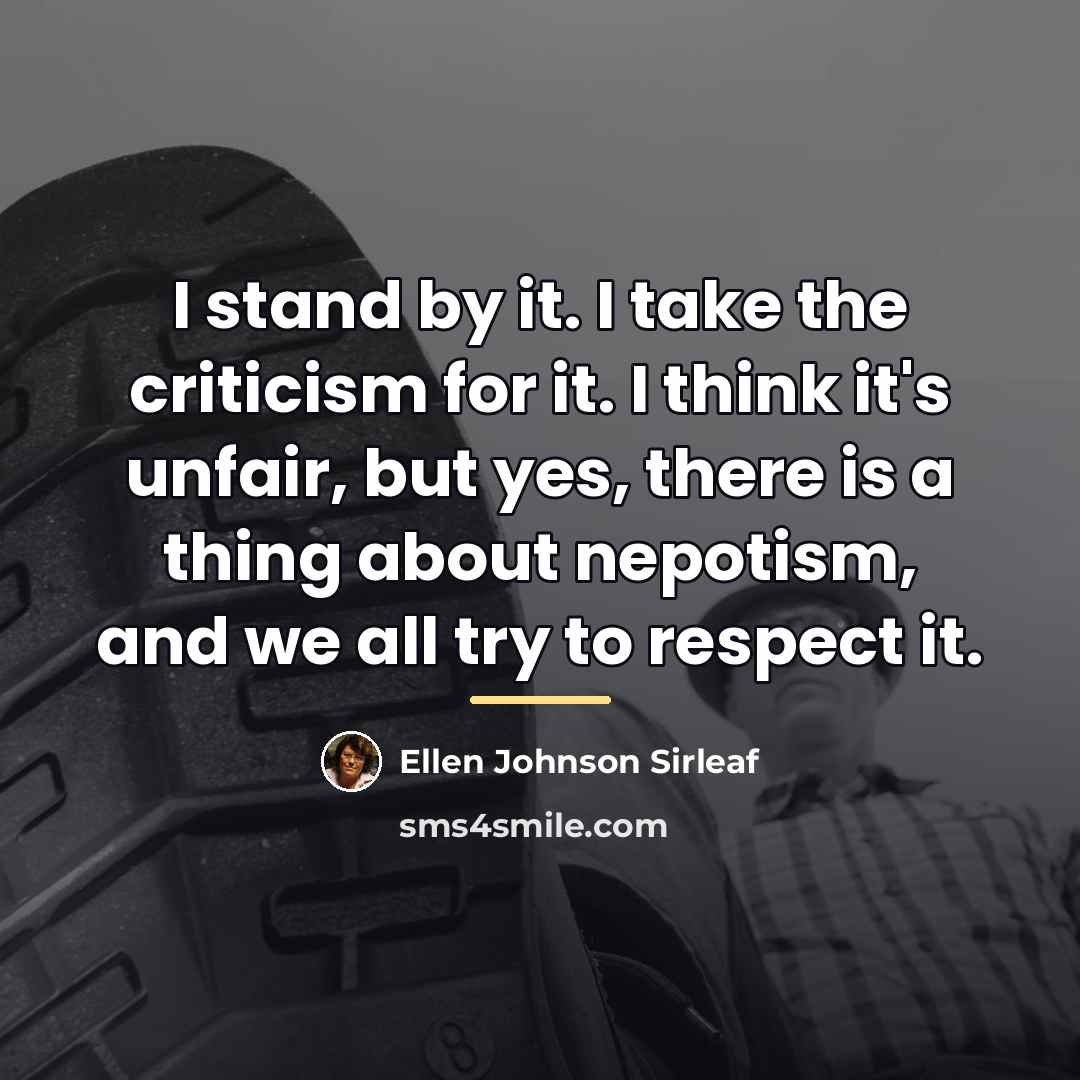 “I stand by it. I take the criticism for it.…” quote by Ellen Johnson Sirleaf