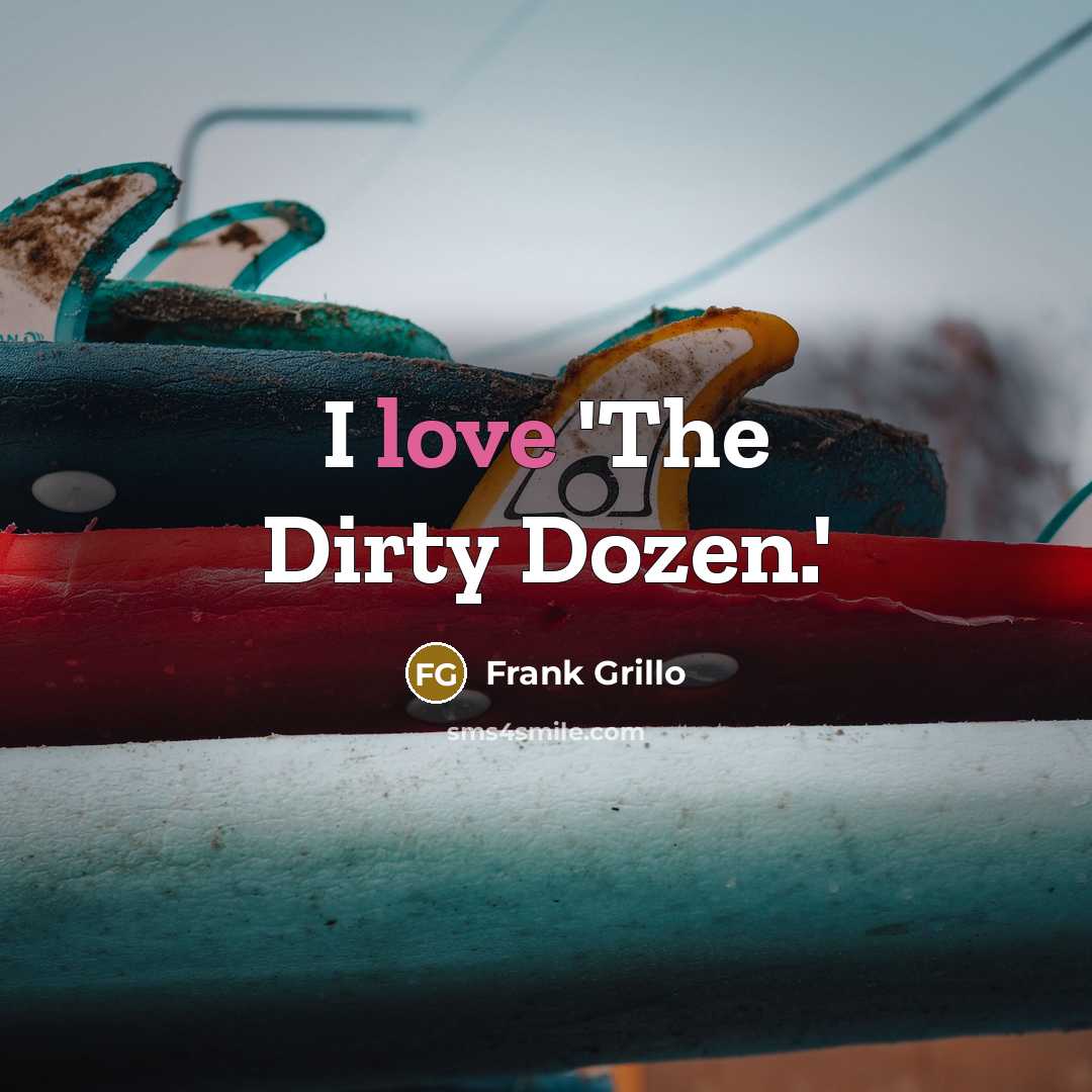 “I love 'The Dirty Dozen.'…” quote by Frank Grillo