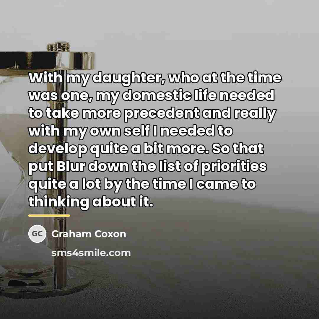 “With my daughter, who at the time was one, my…” quote by Graham Coxon