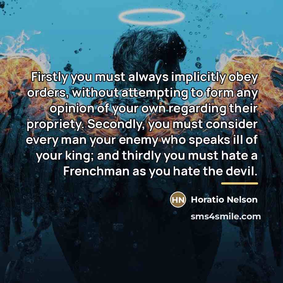 “Firstly you must always implicitly obey orders, without attempting to…” quote by Horatio Nelson