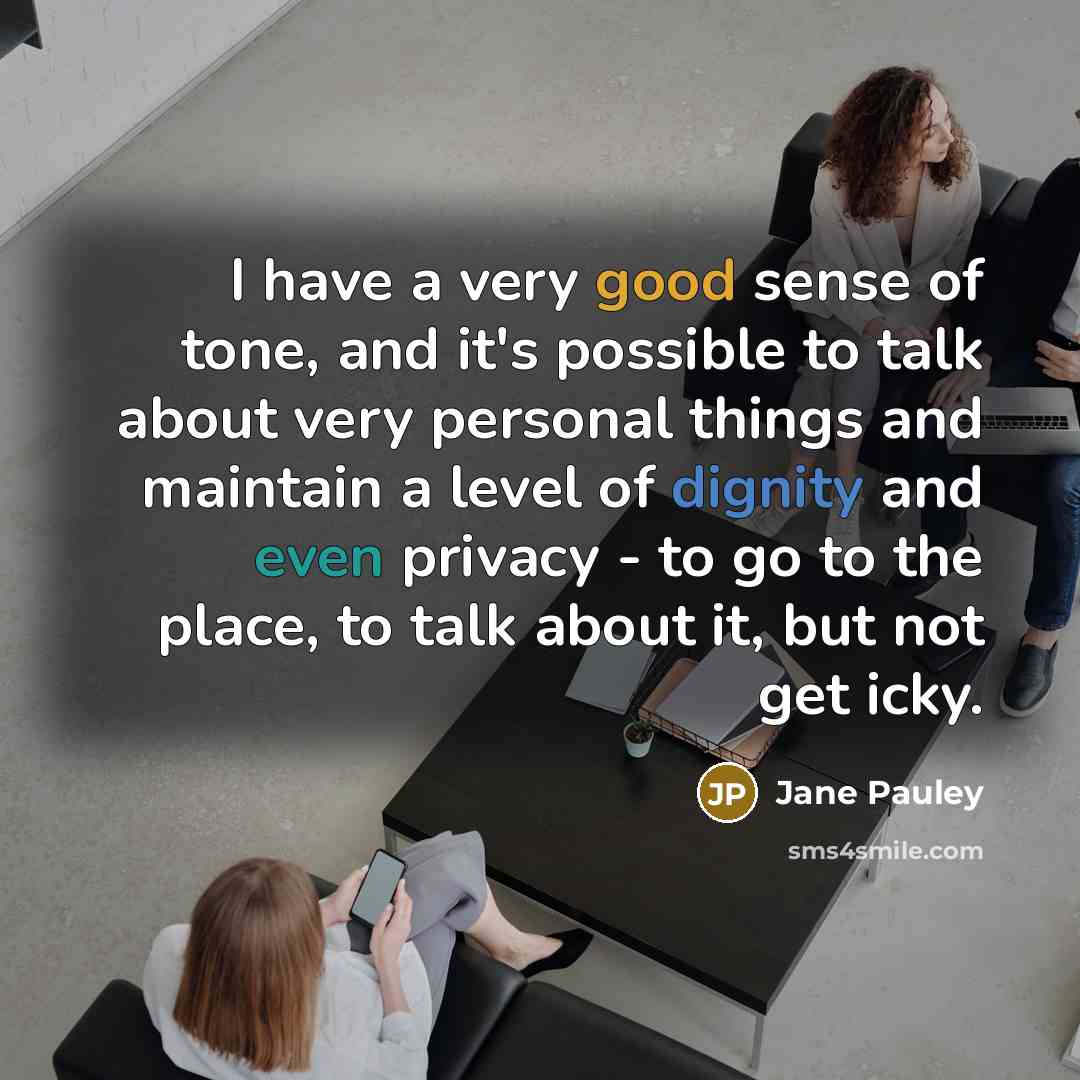 “I have a very good sense of tone, and it's…” quote by Jane Pauley