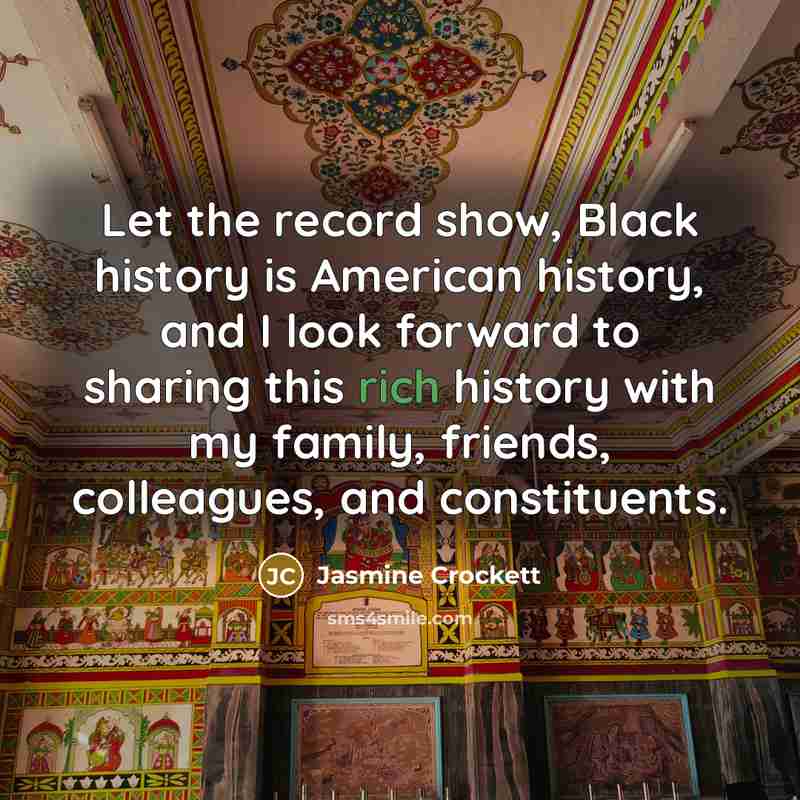 “Let the record show, Black history is American history, and…” quote by Jasmine Crockett