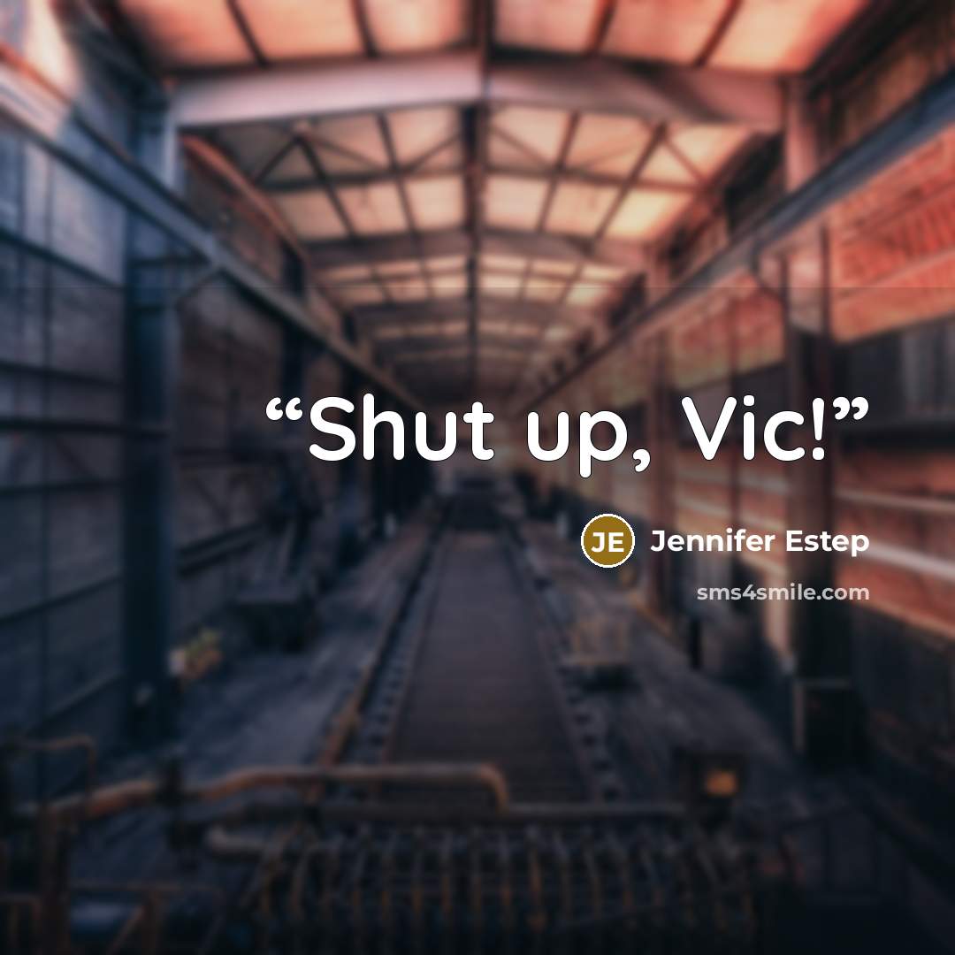 “Shut up, Vic!” quote by Jennifer Estep