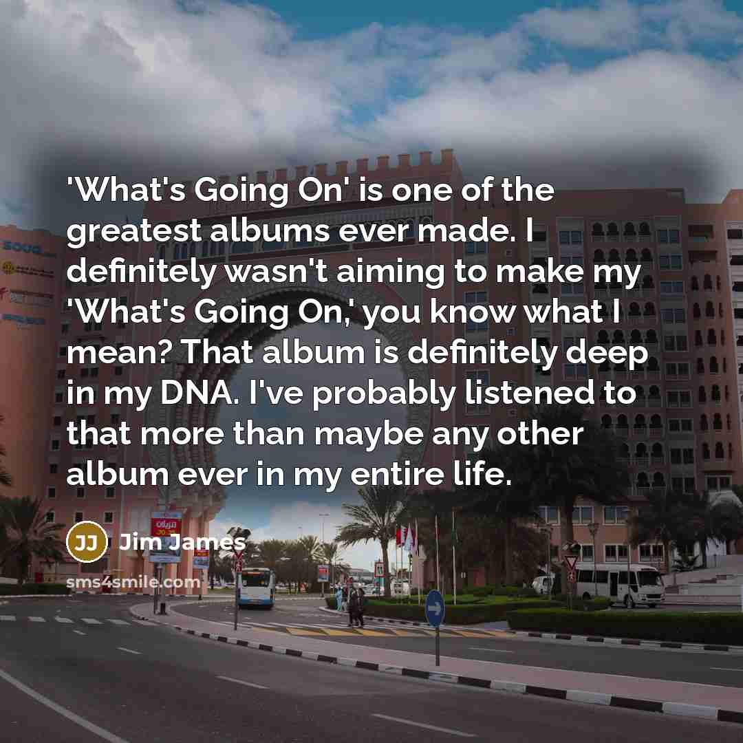“'What's Going On' is one of the greatest albums ever…” quote by Jim James