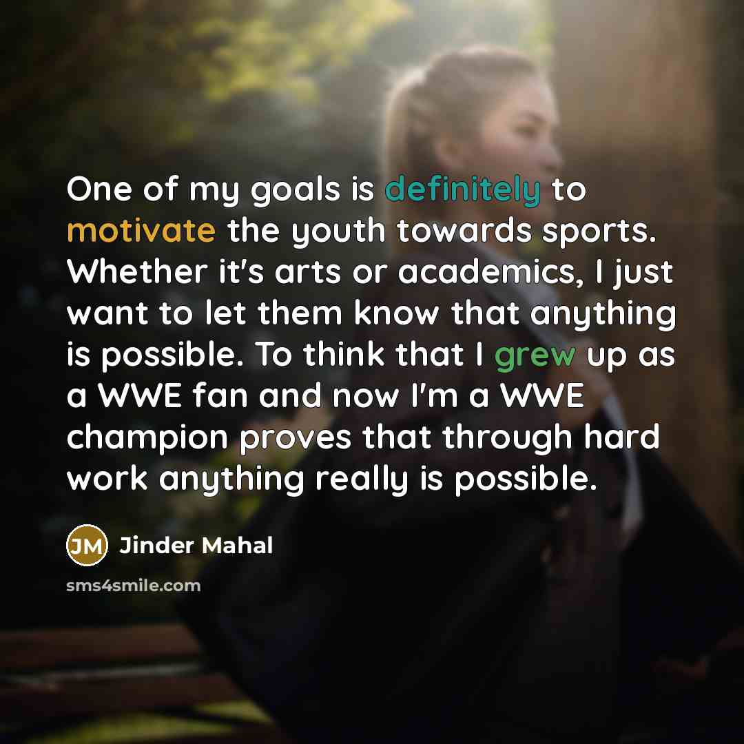 “One of my goals is definitely to motivate the youth…” quote by Jinder Mahal