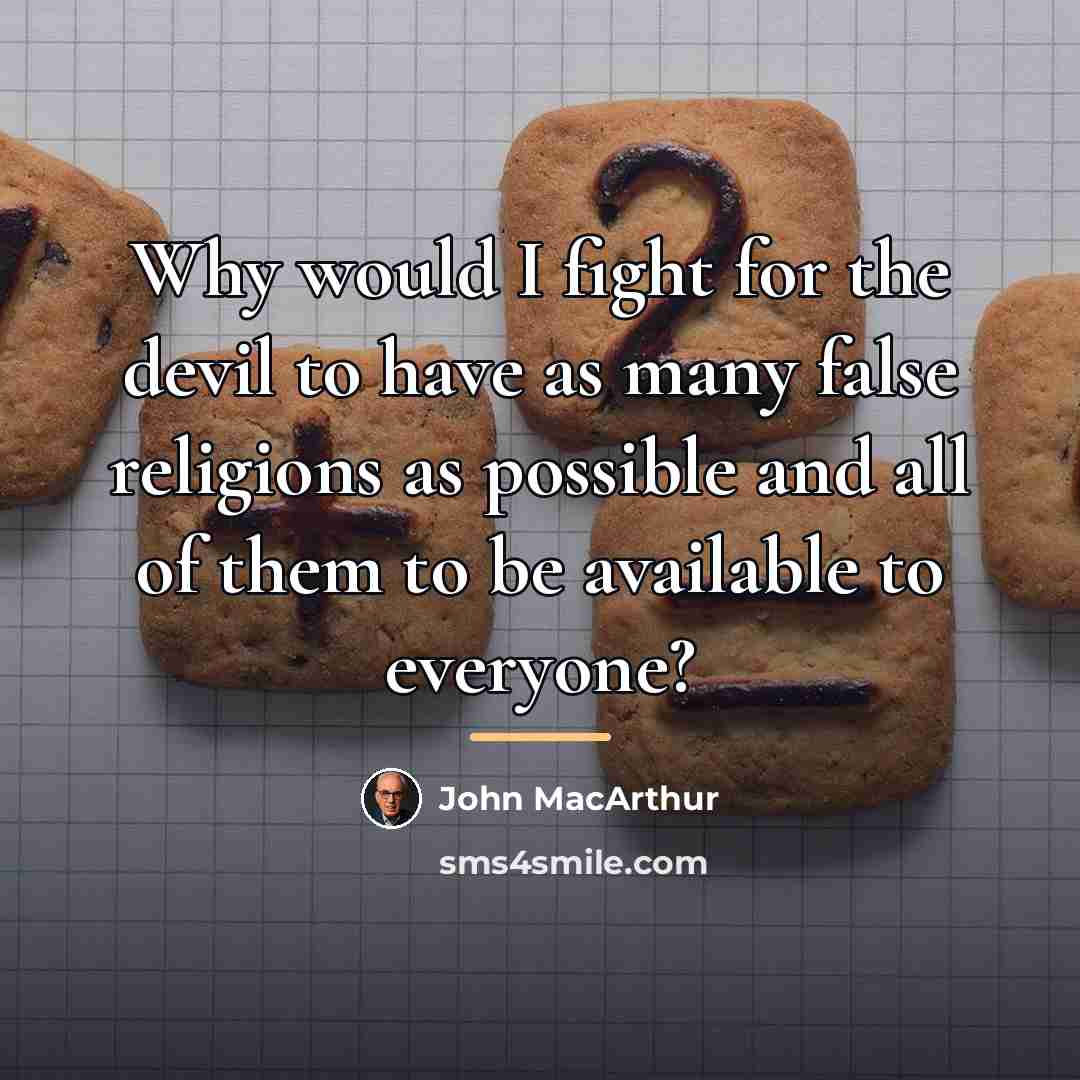 “Why would I fight for the devil to have as…” quote by John MacArthur