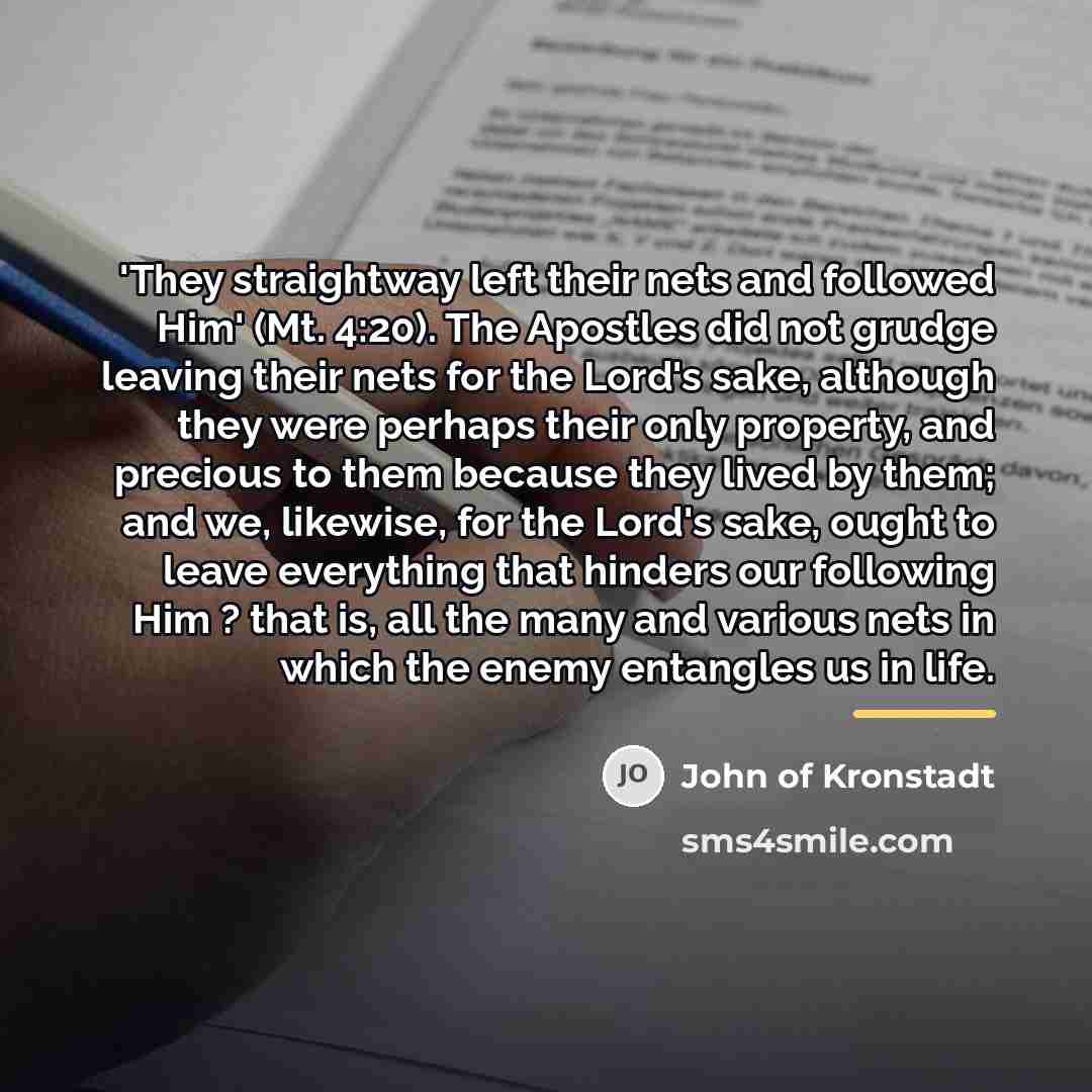 “'They straightway left their nets and followed Him' (Mt. 4:20).…” quote by John of Kronstadt
