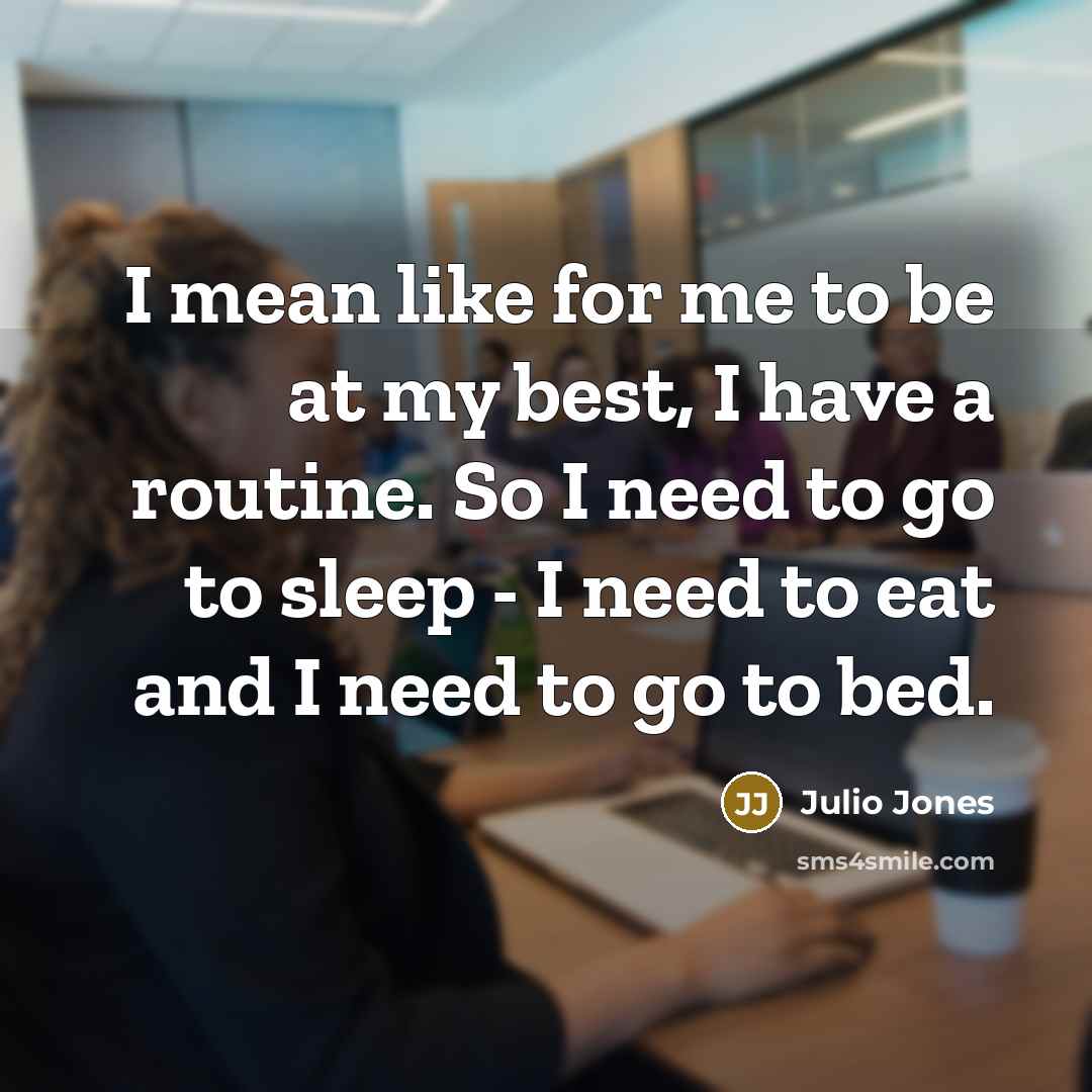 “I mean like for me to be at my best,…” quote by Julio Jones