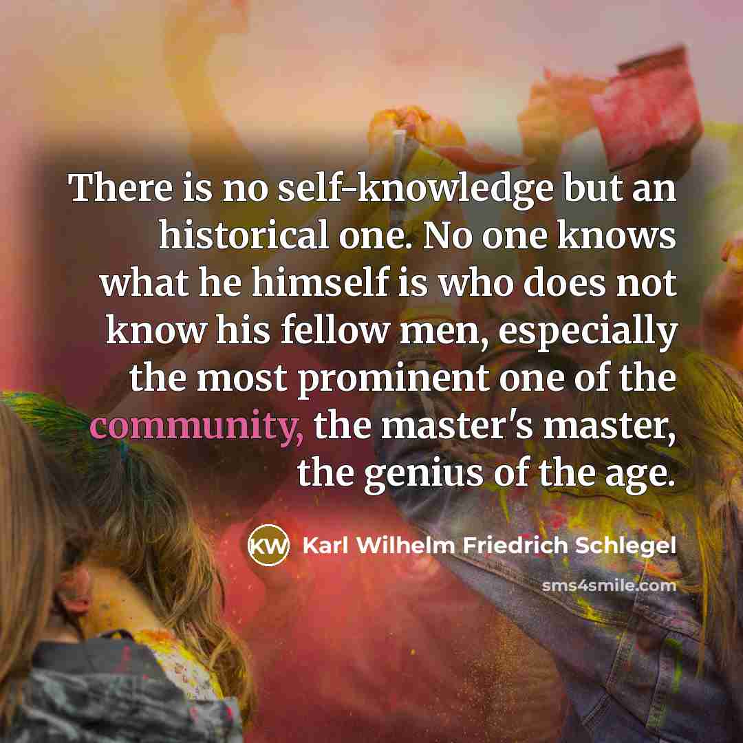 “There is no self-knowledge but an historical one. No one…” quote by Karl Wilhelm Friedrich Schlegel
