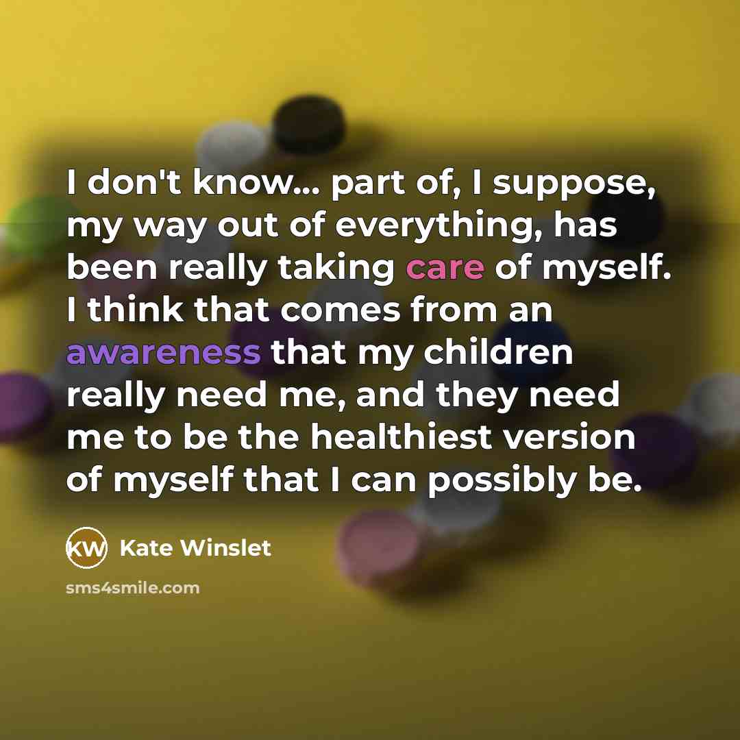 “I don't know... part of, I suppose, my way out…” quote by Kate Winslet
