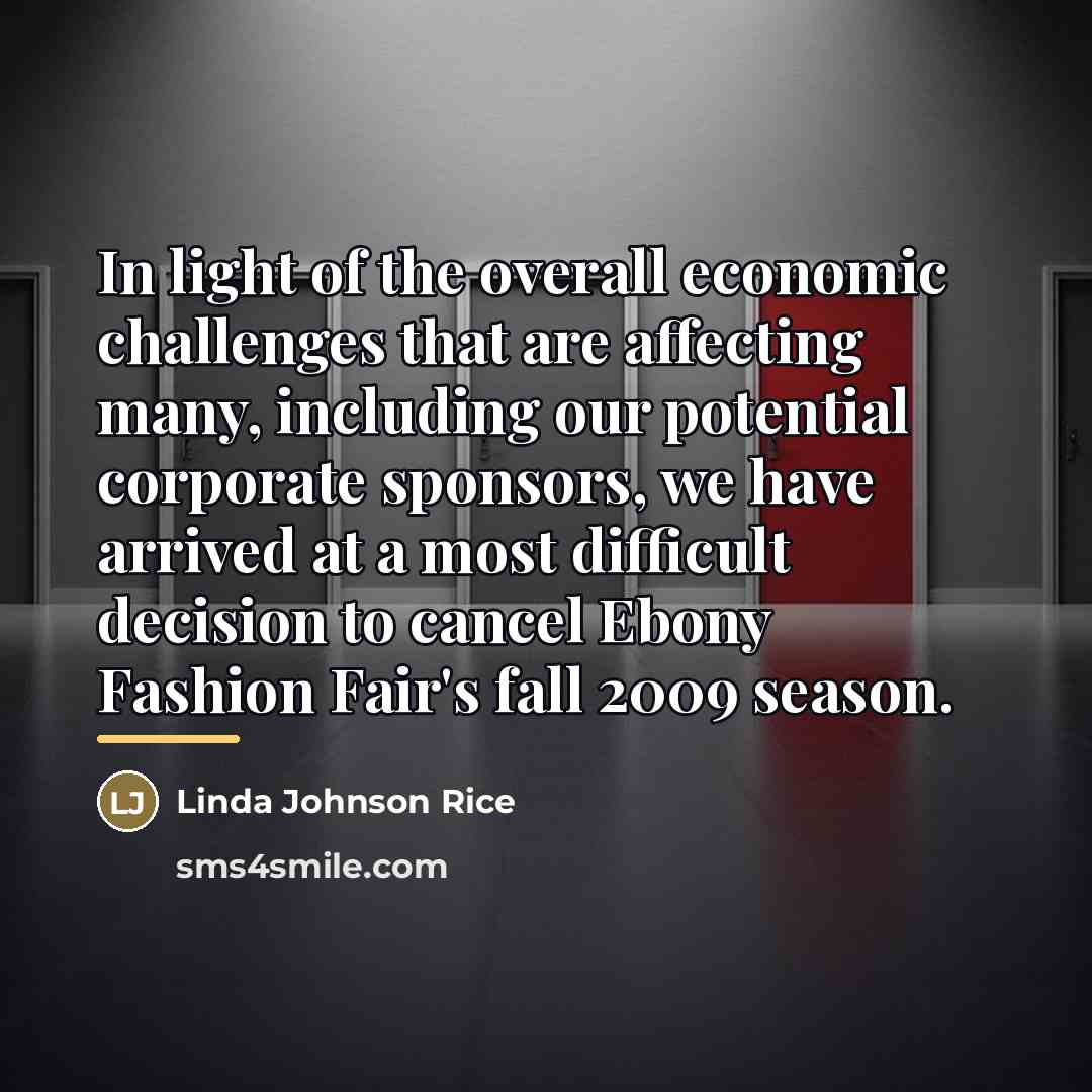 “In light of the overall economic challenges that are affecting…” quote by Linda Johnson Rice