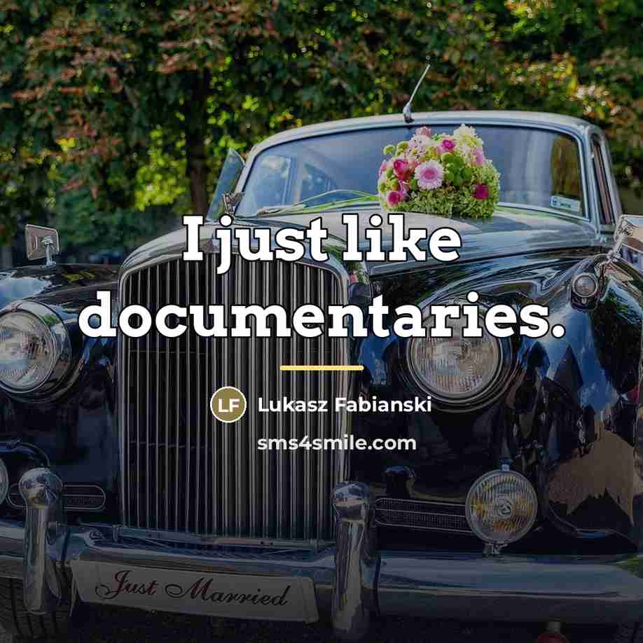“I just like documentaries.…” quote by Lukasz Fabianski