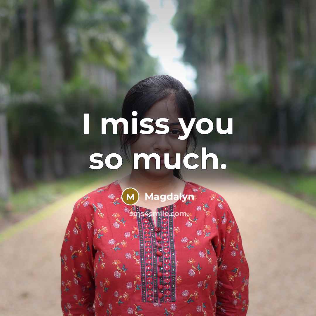 “I miss you so much.…” quote by Magdalyn