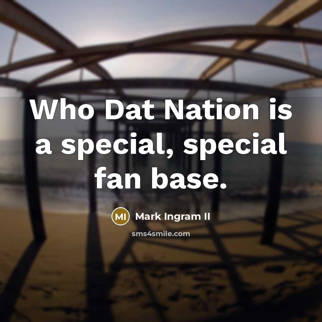“Who Dat Nation is a special, special fan base.…” quote by Mark Ingram II