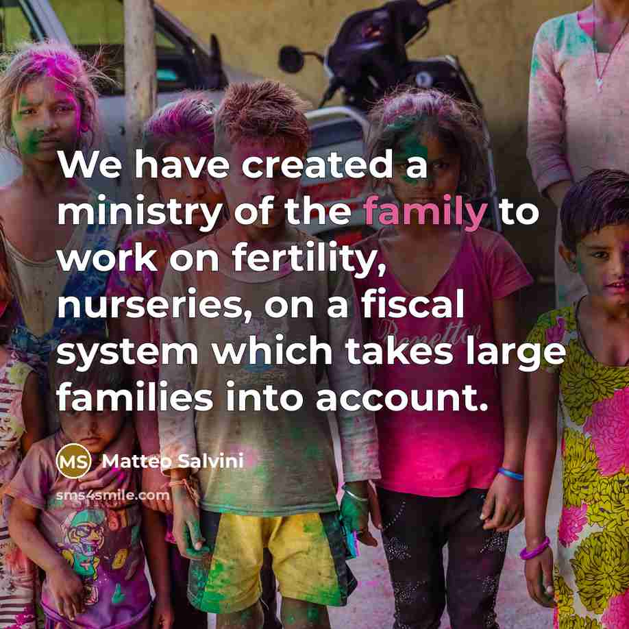 “We have created a ministry of the family to work…” quote by Matteo Salvini