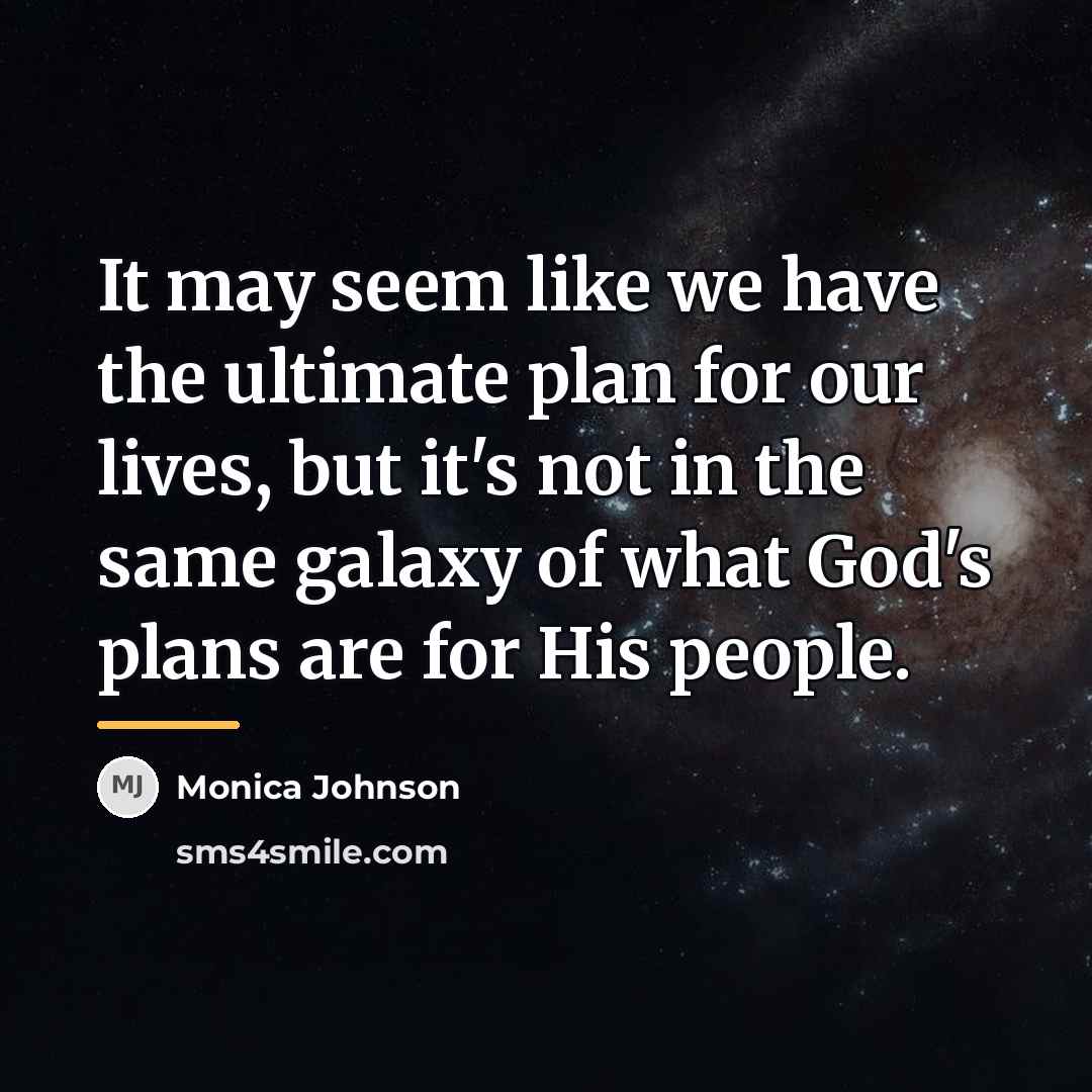 “It may seem like we have the ultimate plan for…” quote by Monica Johnson