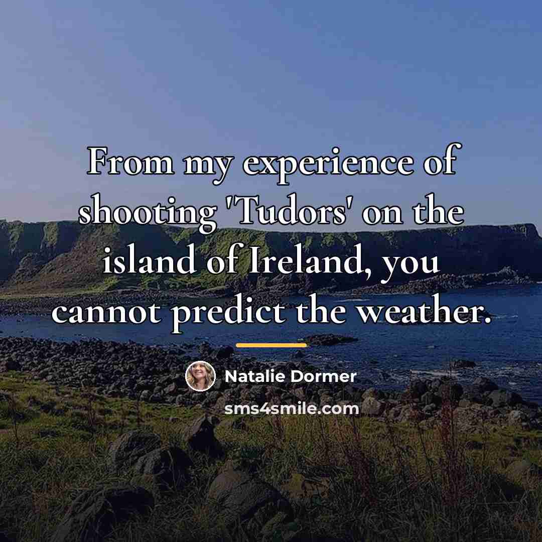 “From my experience of shooting 'Tudors' on the island of…” quote by Natalie Dormer