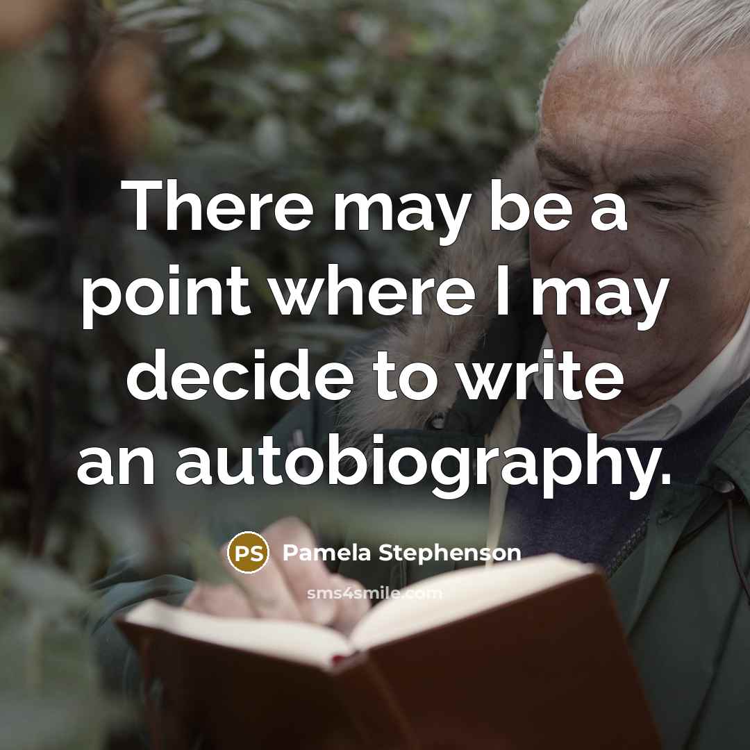 “There may be a point where I may decide to…” quote by Pamela Stephenson