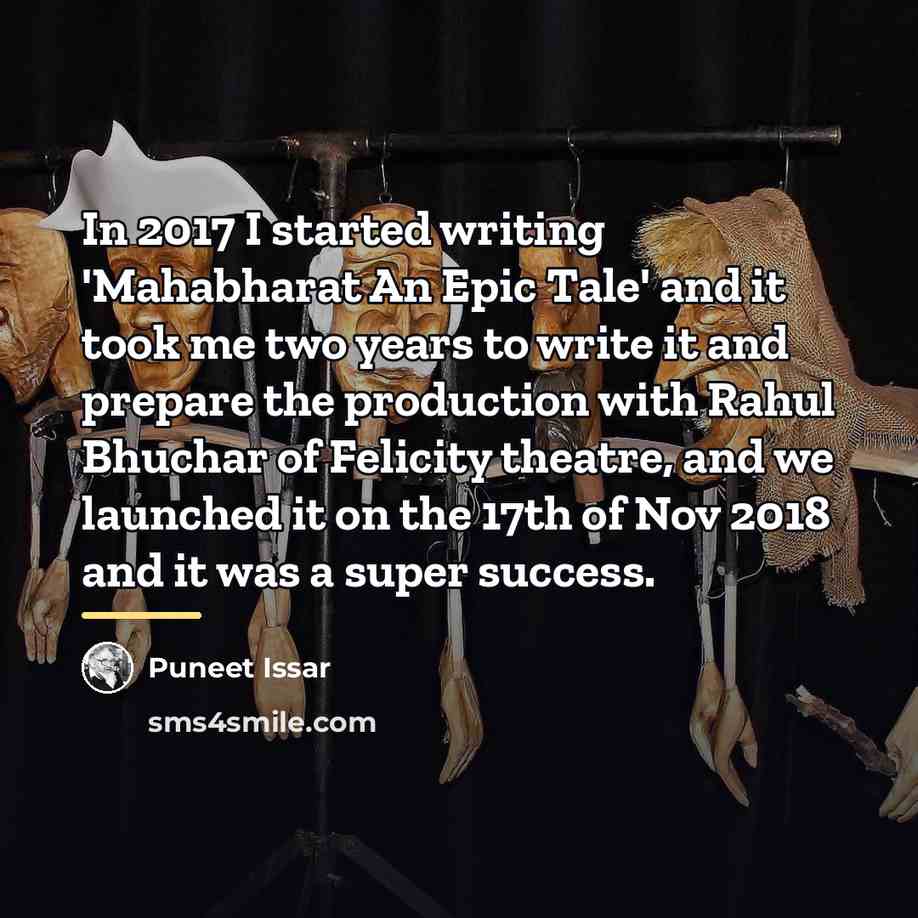 “In 2017 I started writing 'Mahabharat An Epic Tale' and…” quote by Puneet Issar