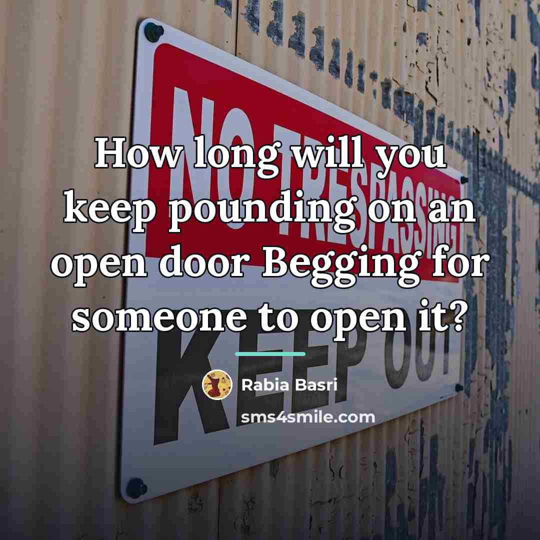 “How long will you keep pounding on an open door…” quote by Rabia Basri