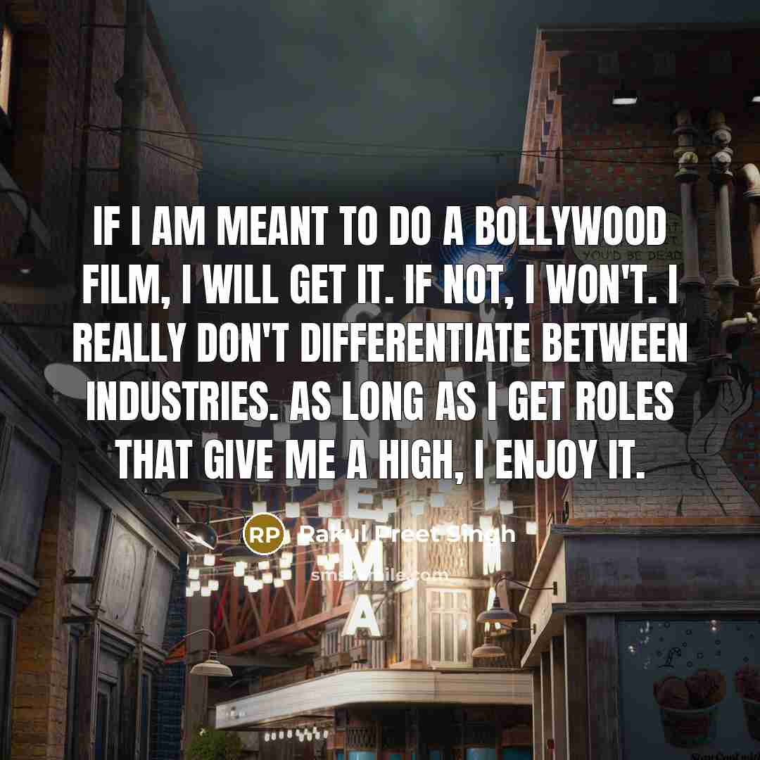“If I am meant to do a Bollywood film, I…” quote by Rakul Preet Singh