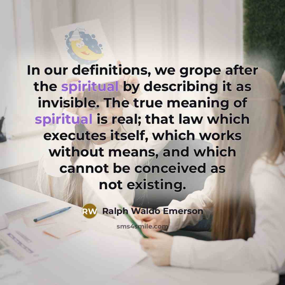 “In our definitions, we grope after the spiritual by describing…” quote by Ralph Waldo Emerson