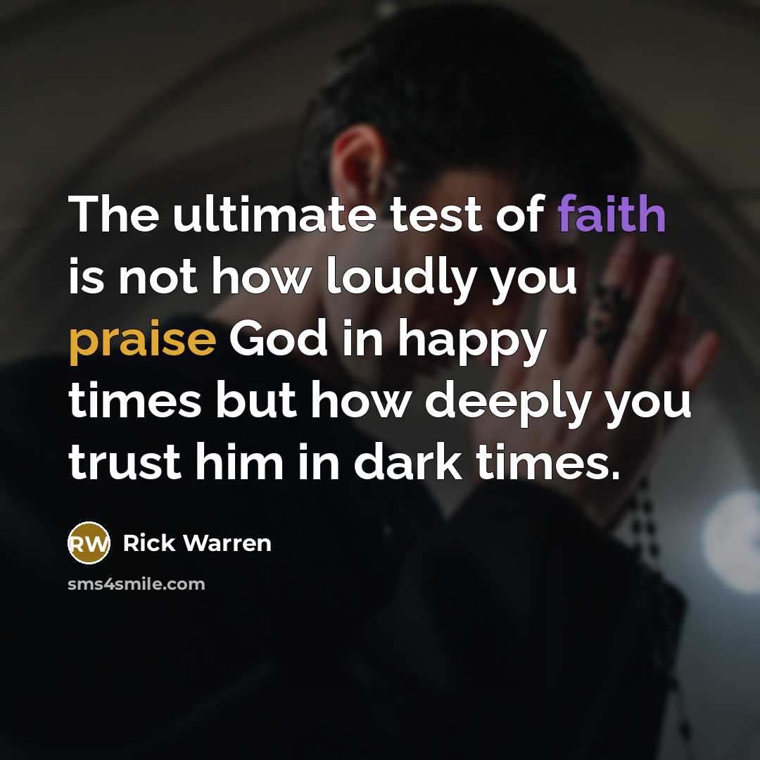 “The ultimate test of faith is not how loudly you…” quote by Rick Warren